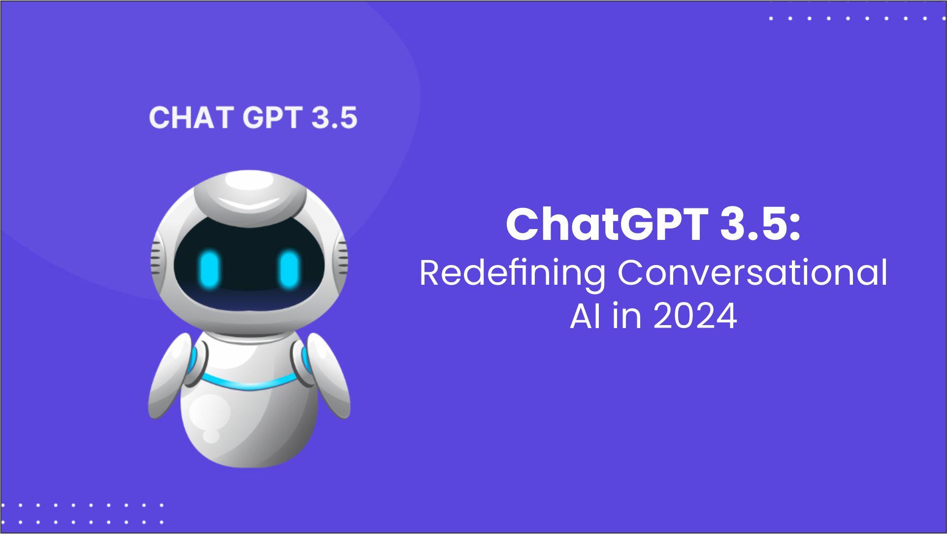 ChatGPT: Redefining Conversational AI in 2024