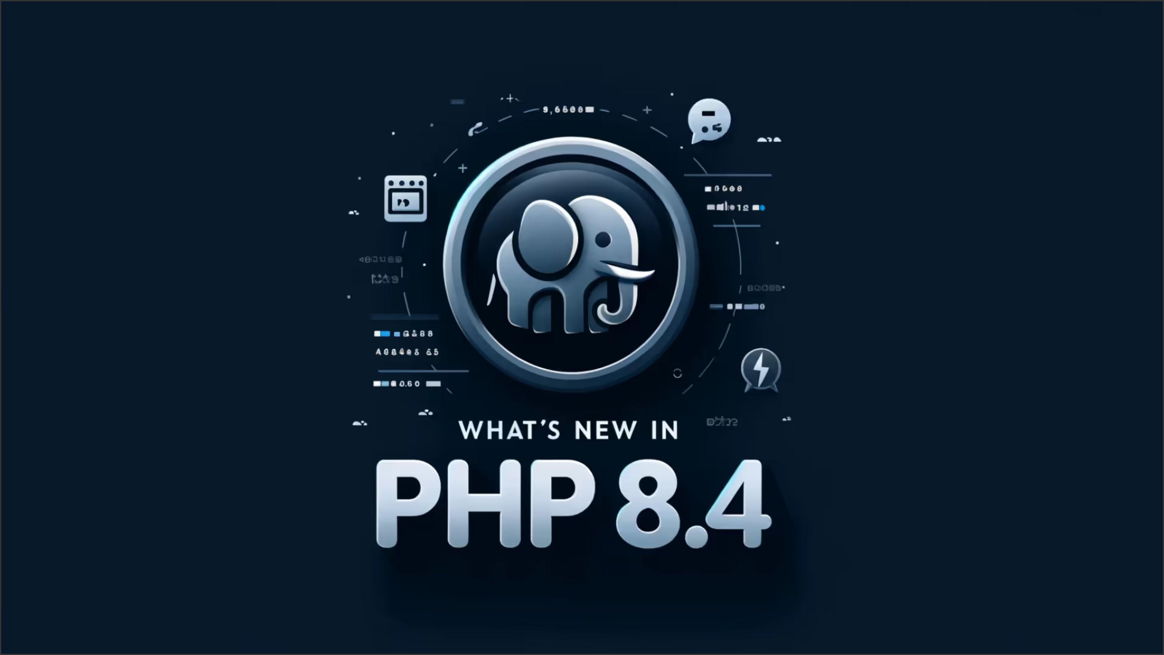 A Look at What is Coming to PHP 8 4 Exciting New Features and Improvements